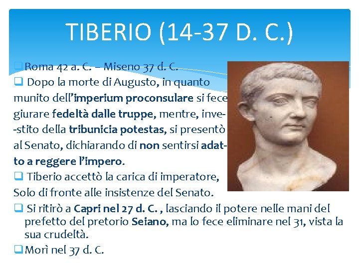 TIBERIO (14 -37 D. C. ) q. Roma 42 a. C. – Miseno 37