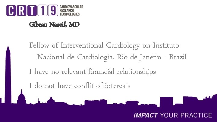 Gibran Nascif, MD Fellow of Interventional Cardiology on Instituto Nacional de Cardiologia. Rio de