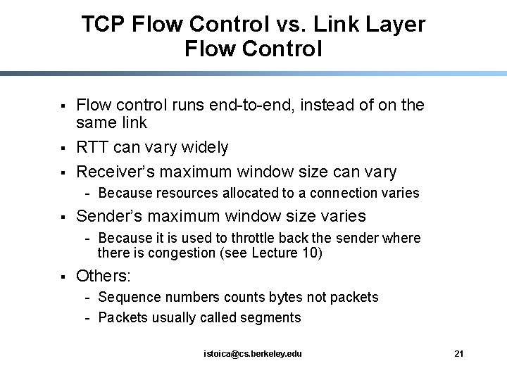 TCP Flow Control vs. Link Layer Flow Control § § § Flow control runs