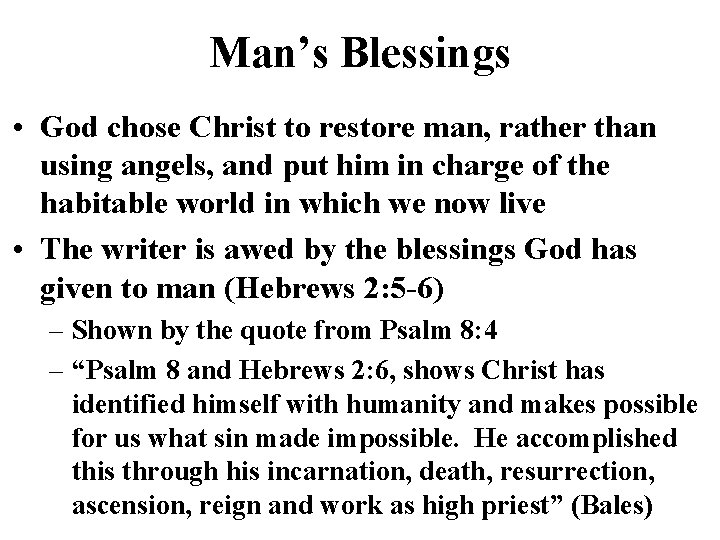 Man’s Blessings • God chose Christ to restore man, rather than using angels, and