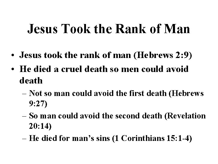 Jesus Took the Rank of Man • Jesus took the rank of man (Hebrews