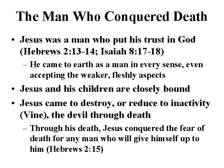 The Man Who Conquered Death • Jesus was a man who put his trust