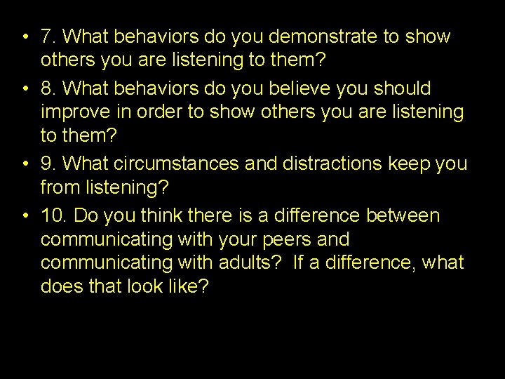  • 7. What behaviors do you demonstrate to show others you are listening