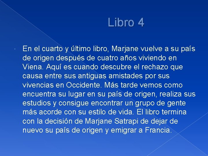 Libro 4 En el cuarto y último libro, Marjane vuelve a su país de