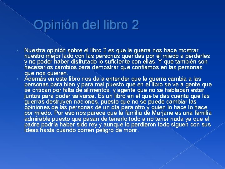 Opinión del libro 2 • • Nuestra opinión sobre el libro 2 es que