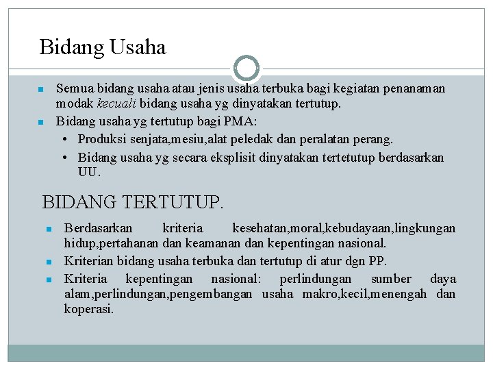 Bidang Usaha Semua bidang usaha atau jenis usaha terbuka bagi kegiatan penanaman modak kecuali