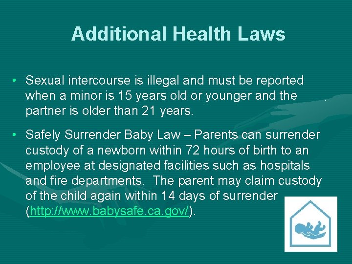 Additional Health Laws • Sexual intercourse is illegal and must be reported when a