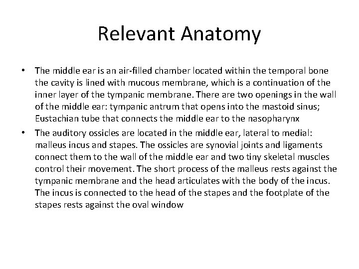 Relevant Anatomy • The middle ear is an air-filled chamber located within the temporal
