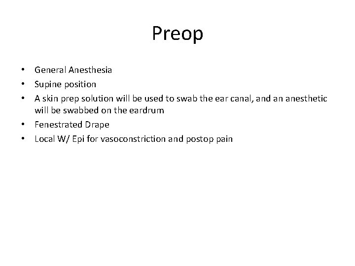 Preop • General Anesthesia • Supine position • A skin prep solution will be