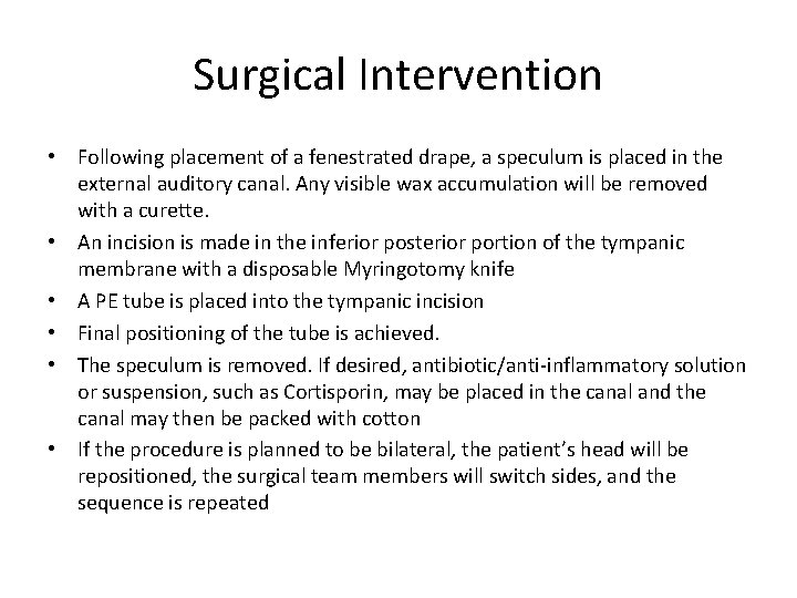 Surgical Intervention • Following placement of a fenestrated drape, a speculum is placed in