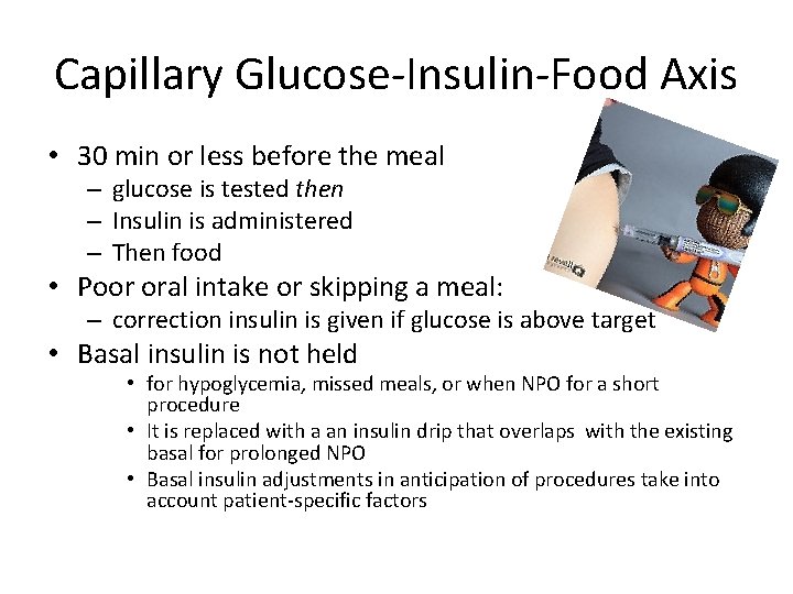 Capillary Glucose-Insulin-Food Axis • 30 min or less before the meal – glucose is