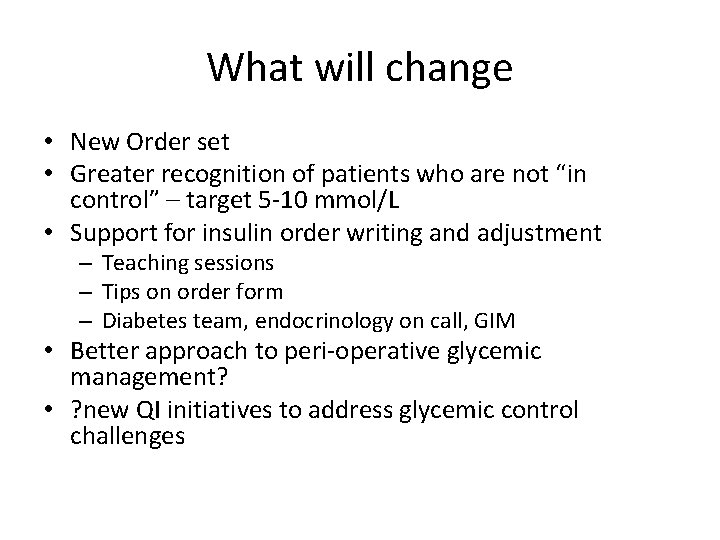 What will change • New Order set • Greater recognition of patients who are