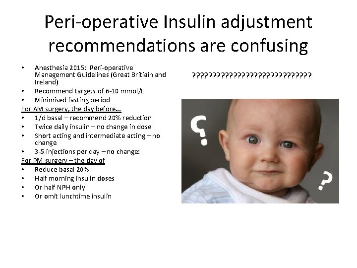 Peri-operative Insulin adjustment recommendations are confusing Anesthesia 2015: Peri-operative Management Guidelines (Great Britiain and