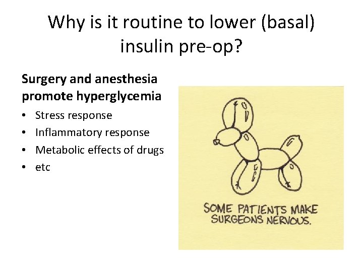 Why is it routine to lower (basal) insulin pre-op? Surgery and anesthesia promote hyperglycemia