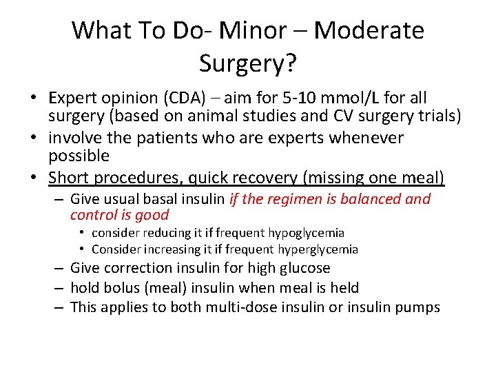 What To Do- Minor – Moderate Surgery? • Expert opinion (CDA) – aim for