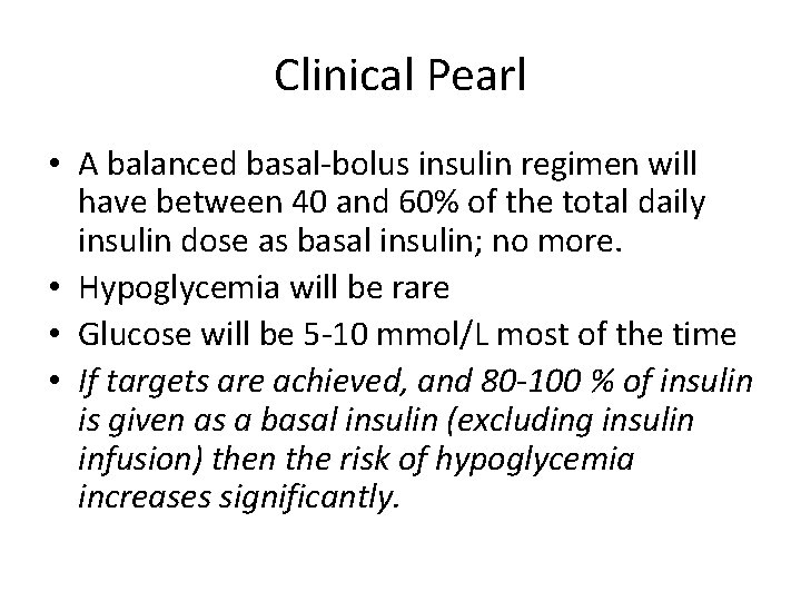 Clinical Pearl • A balanced basal-bolus insulin regimen will have between 40 and 60%