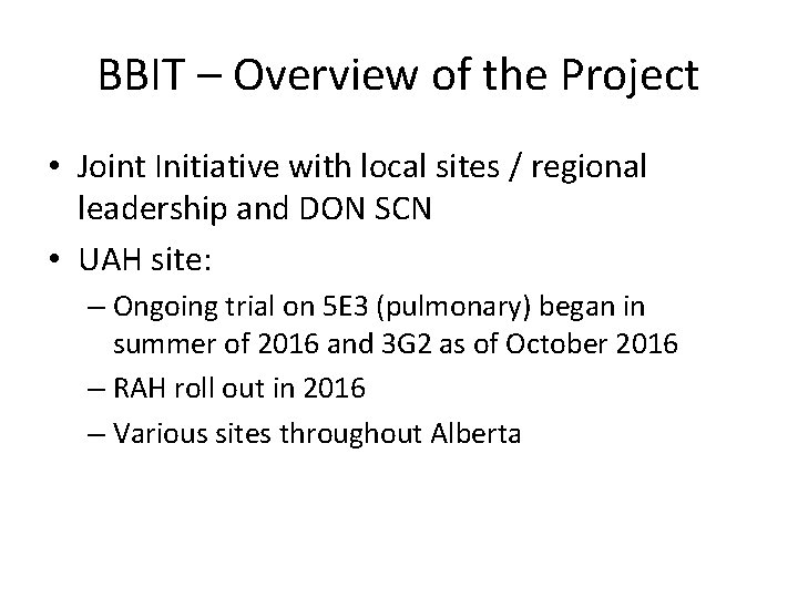 BBIT – Overview of the Project • Joint Initiative with local sites / regional