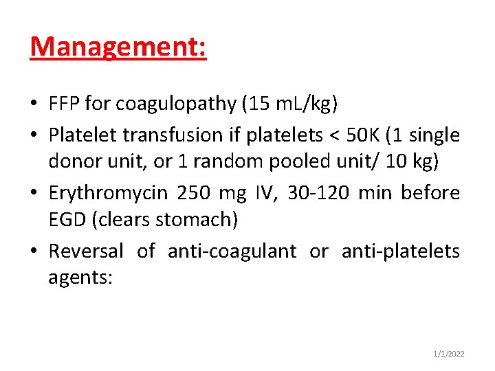 Management: • FFP for coagulopathy (15 m. L/kg) • Platelet transfusion if platelets <