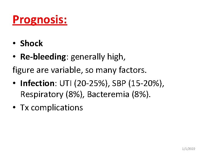 Prognosis: • Shock • Re-bleeding: generally high, figure are variable, so many factors. •