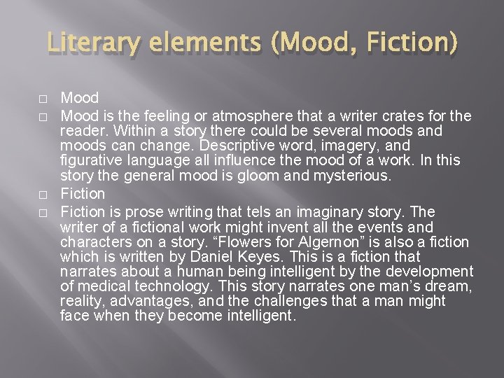Literary elements (Mood, Fiction) � � Mood is the feeling or atmosphere that a