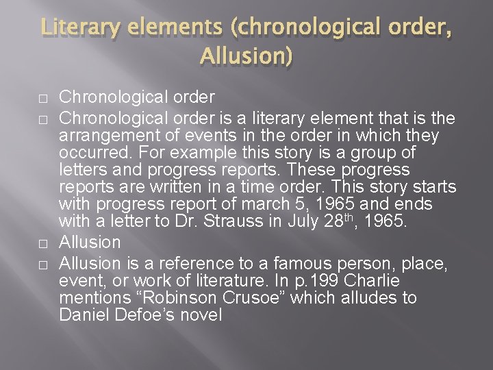 Literary elements (chronological order, Allusion) � � Chronological order is a literary element that