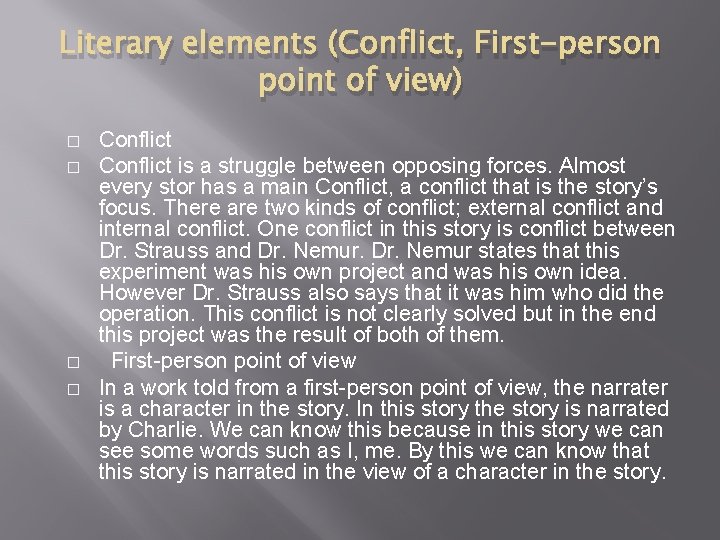 Literary elements (Conflict, First-person point of view) � � Conflict is a struggle between