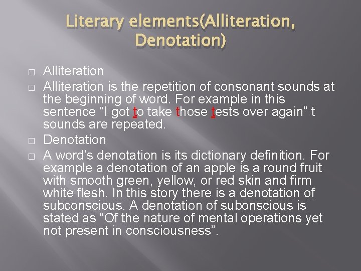 Literary elements(Alliteration, Denotation) � � Alliteration is the repetition of consonant sounds at the