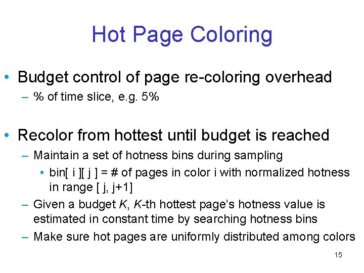 Hot Page Coloring • Budget control of page re-coloring overhead – % of time