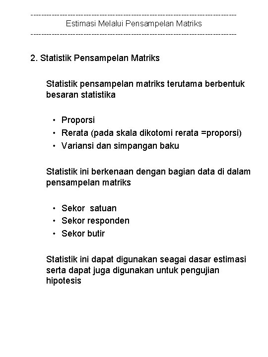 ---------------------------------------Estimasi Melalui Pensampelan Matriks --------------------------------------- 2. Statistik Pensampelan Matriks Statistik pensampelan matriks terutama berbentuk