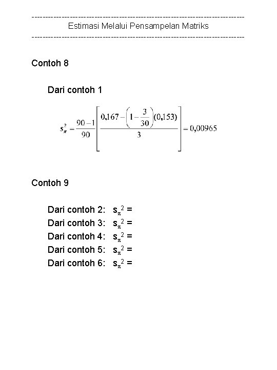 ---------------------------------------Estimasi Melalui Pensampelan Matriks --------------------------------------- Contoh 8 Dari contoh 1 Contoh 9 Dari contoh