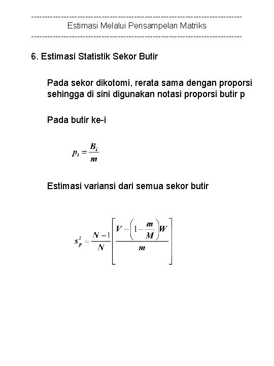 ---------------------------------------Estimasi Melalui Pensampelan Matriks --------------------------------------- 6. Estimasi Statistik Sekor Butir Pada sekor dikotomi, rerata