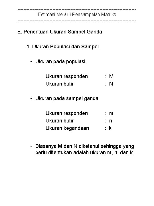---------------------------------------Estimasi Melalui Pensampelan Matriks --------------------------------------- E. Penentuan Ukuran Sampel Ganda 1. Ukuran Populasi dan