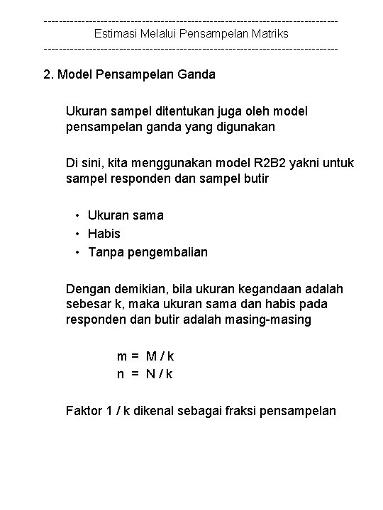 ---------------------------------------Estimasi Melalui Pensampelan Matriks --------------------------------------- 2. Model Pensampelan Ganda Ukuran sampel ditentukan juga oleh