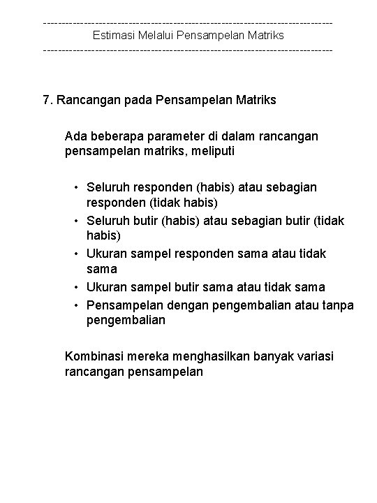 ---------------------------------------Estimasi Melalui Pensampelan Matriks --------------------------------------- 7. Rancangan pada Pensampelan Matriks Ada beberapa parameter di