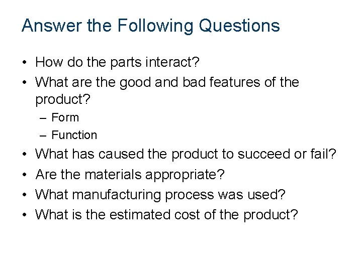 Answer the Following Questions • How do the parts interact? • What are the