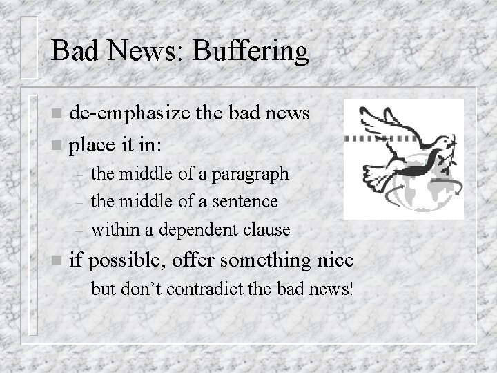 Bad News: Buffering de-emphasize the bad news n place it in: n – – Bad News: Buffering de-emphasize the bad news n place it in: n – –