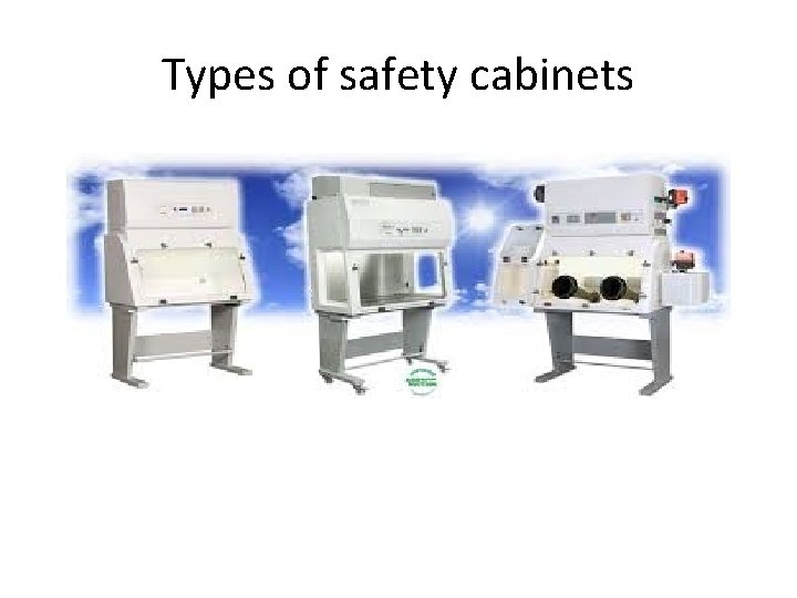 Types of safety cabinets 