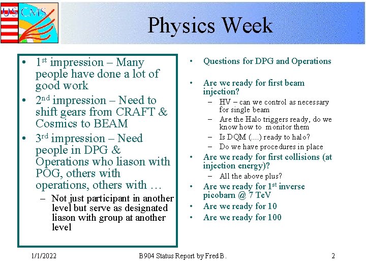 Physics Week • 1 st impression – Many people have done a lot of