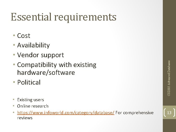 • Cost • Availability • Vendor support • Compatibility with existing hardware/software • • Cost • Availability • Vendor support • Compatibility with existing hardware/software •