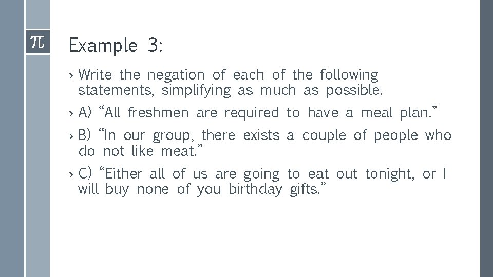 Example 3: › Write the negation of each of the following statements, simplifying as Example 3: › Write the negation of each of the following statements, simplifying as