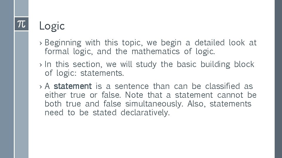 Logic › Beginning with this topic, we begin a detailed look at formal logic, Logic › Beginning with this topic, we begin a detailed look at formal logic,