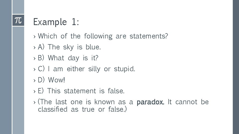 Example 1: › Which of the following are statements? › A) The sky is Example 1: › Which of the following are statements? › A) The sky is