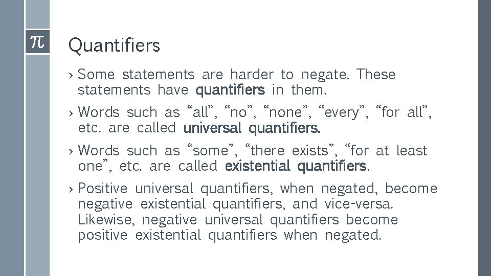 Quantifiers › Some statements are harder to negate. These statements have quantifiers in them. Quantifiers › Some statements are harder to negate. These statements have quantifiers in them.