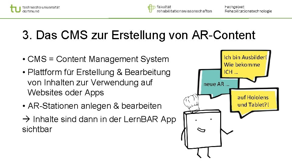 3. Das CMS zur Erstellung von AR-Content • CMS = Content Management System •