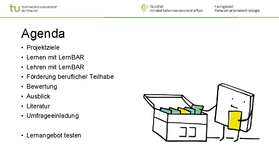 Agenda • Projektziele • Lernen mit Lern. BAR • Lehren mit Lern. BAR •