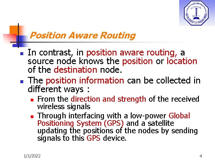 Position Aware Routing n n In contrast, in position aware routing, a source node