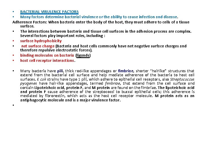  • BACTERIAL VIRULENCE FACTORS • Many factors determine bacterial virulence or the ability