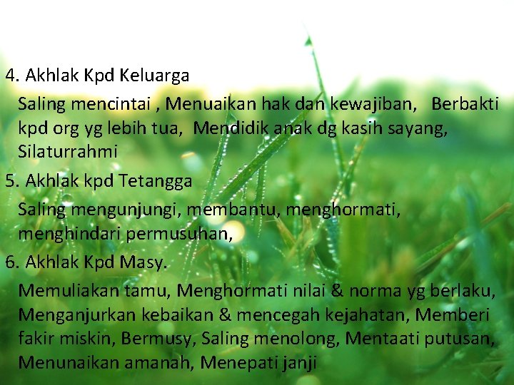 4. Akhlak Kpd Keluarga Saling mencintai , Menuaikan hak dan kewajiban, Berbakti kpd org