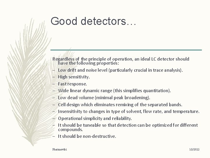 Good detectors… Regardless of the principle of operation, an ideal LC detector should have