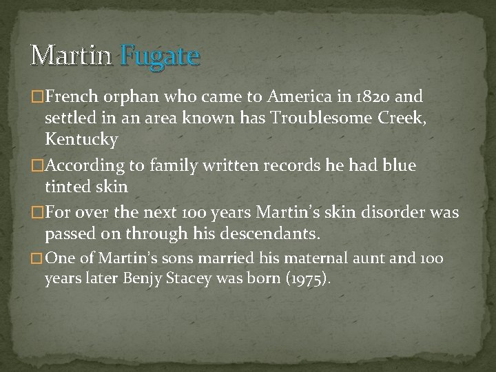 Martin Fugate �French orphan who came to America in 1820 and settled in an